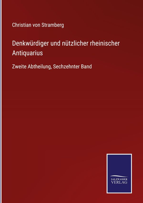 Denkwürdiger und nützlicher rheinischer Antiquarius (Buch)