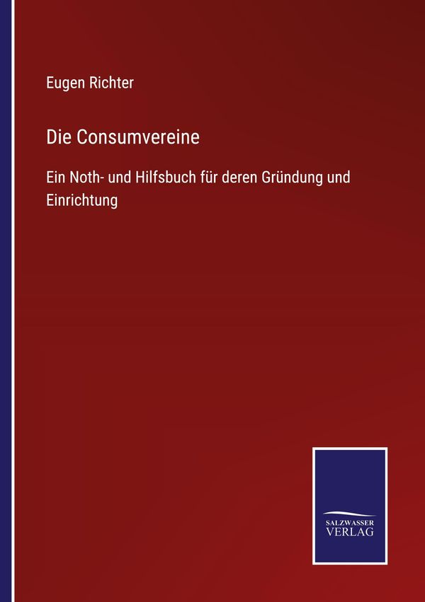 Die Consumvereine - Eugen Richter (Buch)