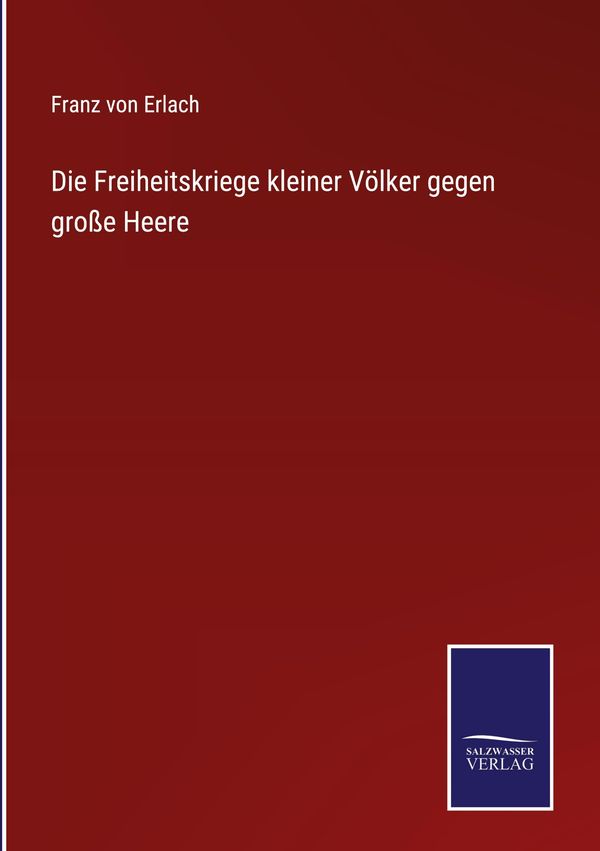 Die Freiheitskriege kleiner Völker gegen große Heere (Buch)