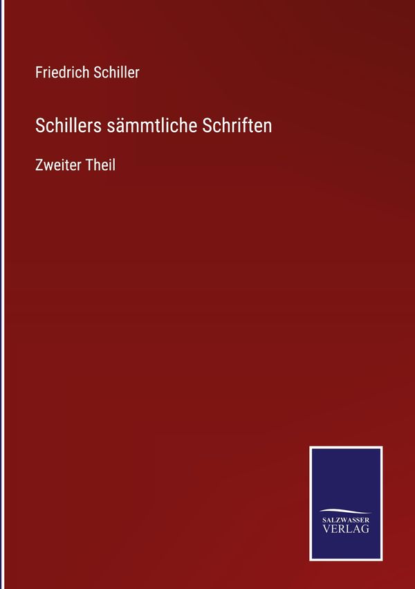 Schillers sämmtliche Schriften - Friedrich Schiller (Buch)