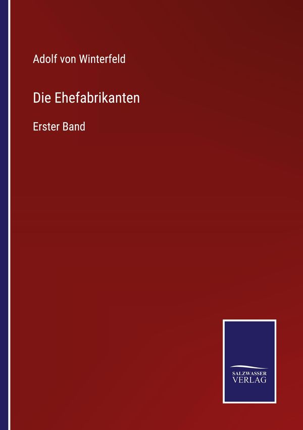 Die Ehefabrikanten - Adolf Von Winterfeld (Buch)