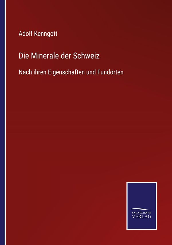 Die Minerale der Schweiz - Adolf Kenngott (Buch)