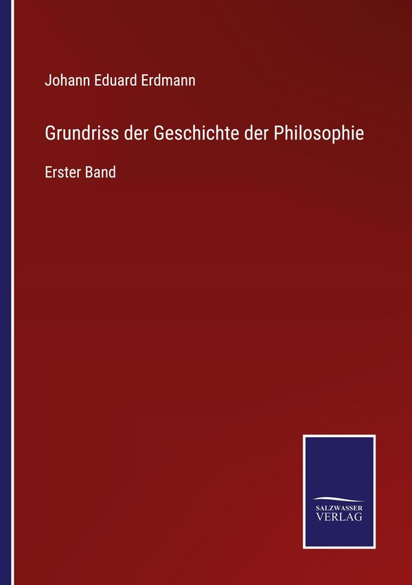 Grundriss der Geschichte der Philosophie - Johann Eduard Erdmann