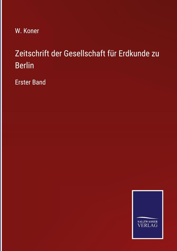 Zeitschrift der Gesellschaft für Erdkunde zu Berlin (Buch)