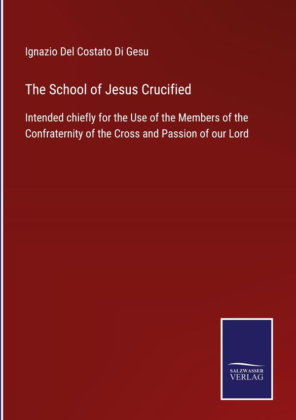 The School of Jesus Crucified (Buch)