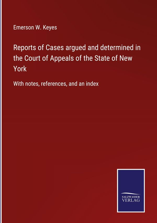 Reports of Cases argued and determined in the Court of Appeals of t...