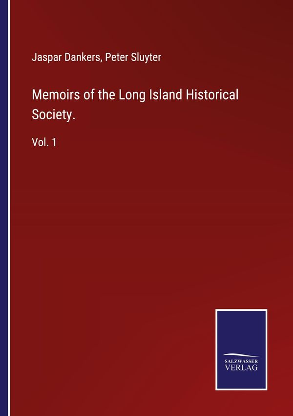 Memoirs of the Long Island Historical Society. - Jaspar Dankers (Buch)