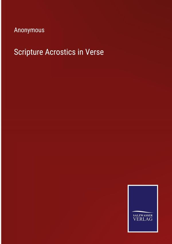 Scripture Acrostics in Verse - Anonymous (Buch)