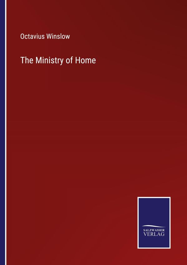 The Ministry of Home - Octavius Winslow (Buch)
