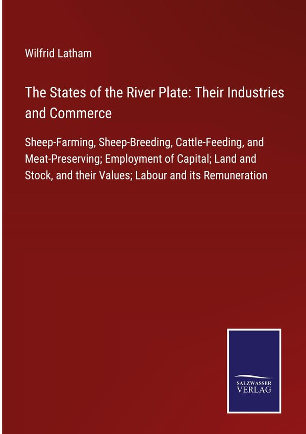 The States of the River Plate: Their Industries and Commerce (Buch)