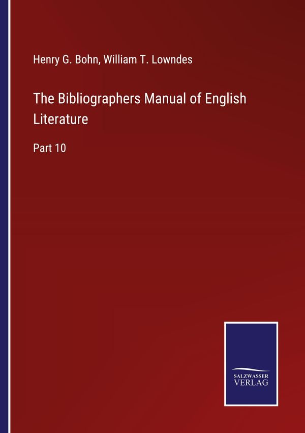 The Bibliographers Manual of English Literature - Henry G. Bohn (Buch)