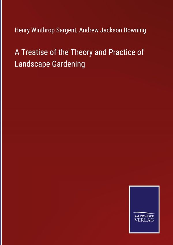 A Treatise of the Theory and Practice of Landscape Gardening (Buch)