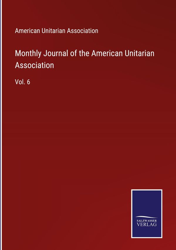 Monthly Journal of the American Unitarian Association (Buch)