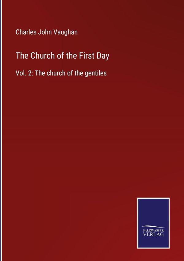 The Church of the First Day - Charles John Vaughan (Buch)