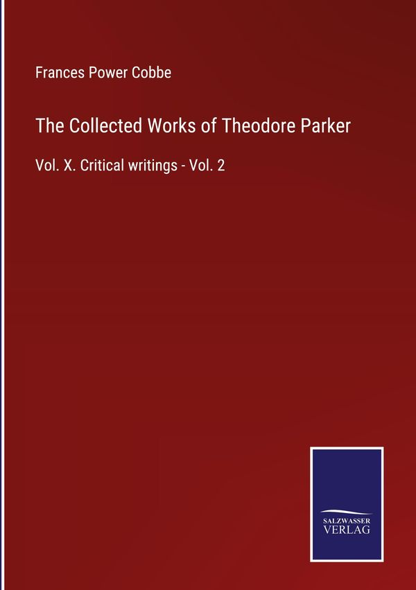 The Collected Works of Theodore Parker - Frances Power Cobbe (Buch)