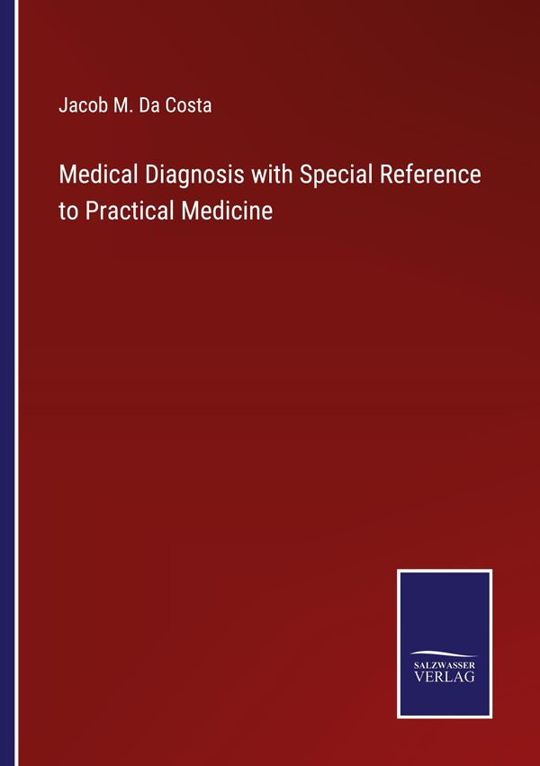 Medical Diagnosis with Special Reference to Practical Medicine (Buch)