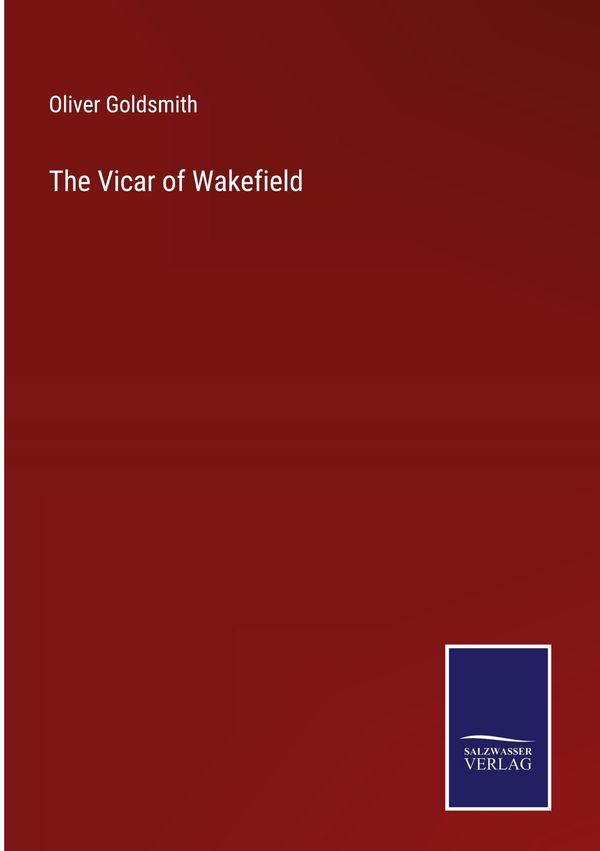 The Vicar of Wakefield - Oliver Goldsmith (Buch)