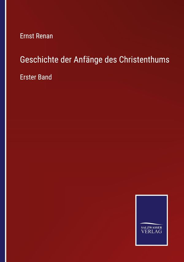 Geschichte der Anfänge des Christenthums - Ernst Renan (Buch)
