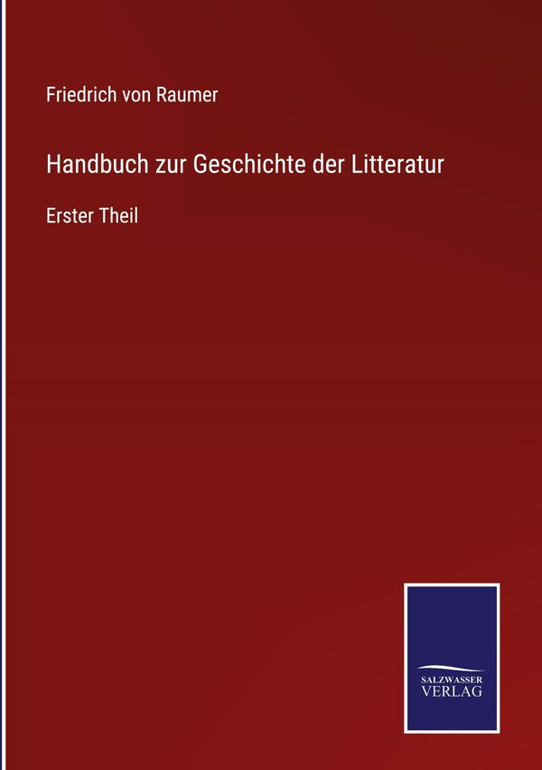 Handbuch zur Geschichte der Litteratur - Friedrich Von Raumer (Buch)