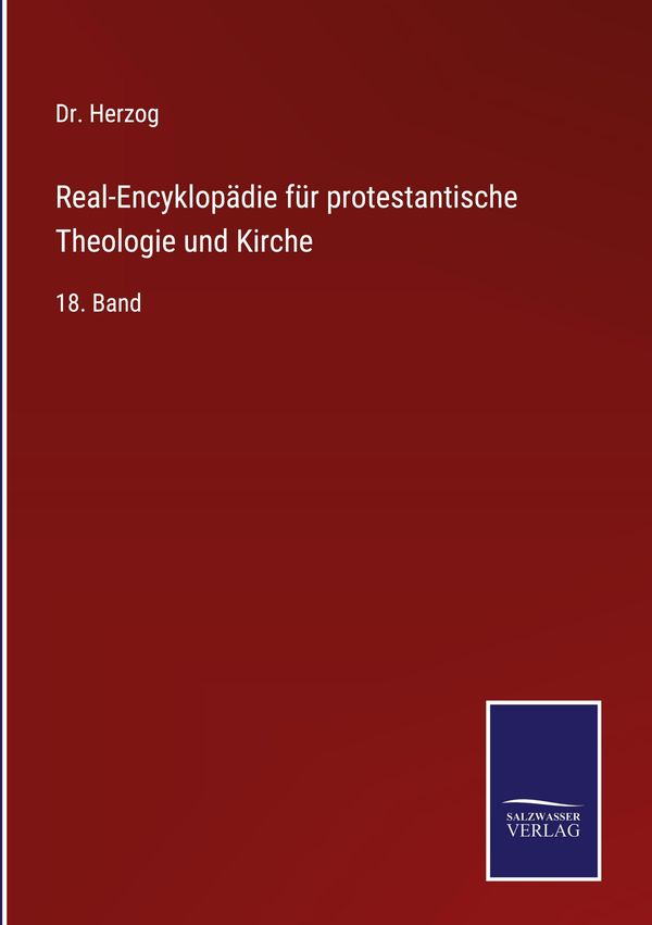 Real-Encyklopädie für protestantische Theologie und Kirche - Herzog