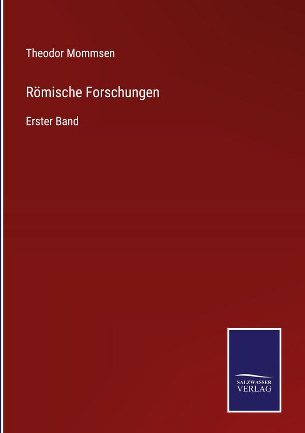 Römische Forschungen - Theodor Mommsen (Buch)
