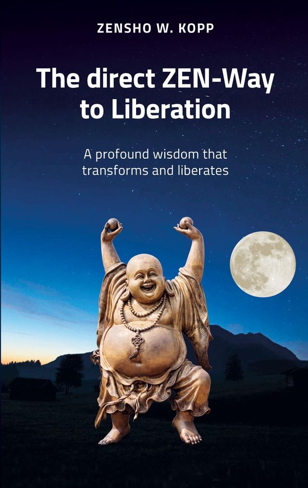 The direct ZEN-Way to Liberation - Zensho W. Kopp (Buch)