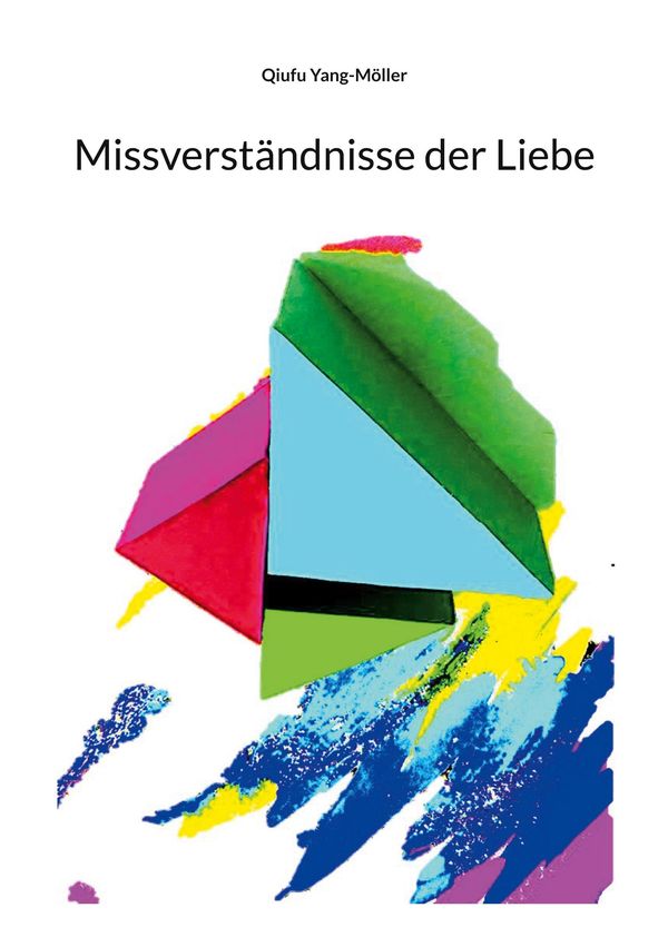 Missverständnisse der Liebe - Qiufu Yang-Möller (Buch)