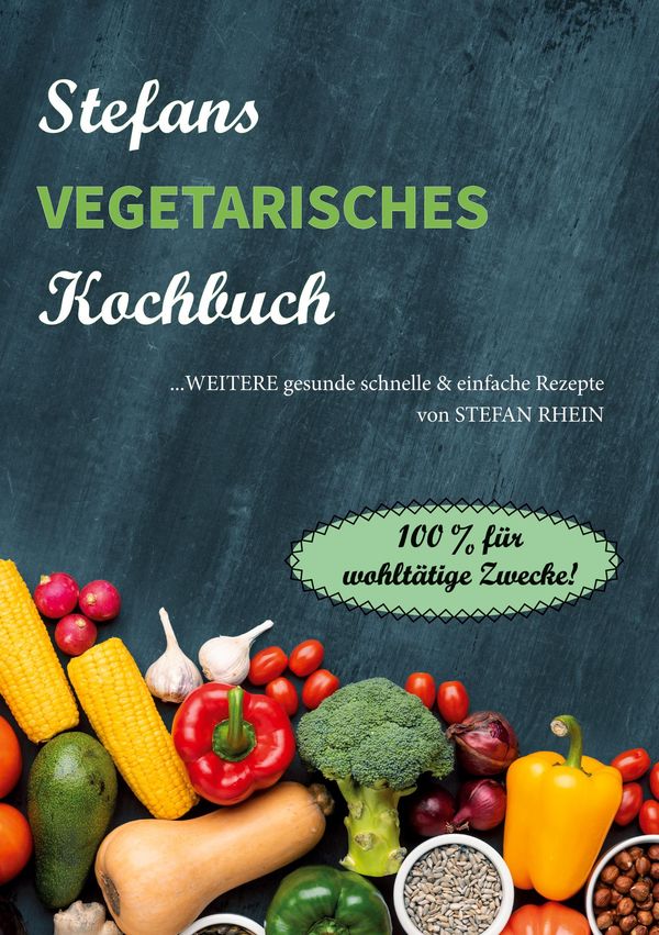 Stefans vegetarisches Kochbuch - Stefan Rhein (Buch)