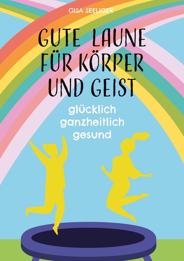 Gute Laune für Körper und Geist - Gisa Seeliger (Buch)