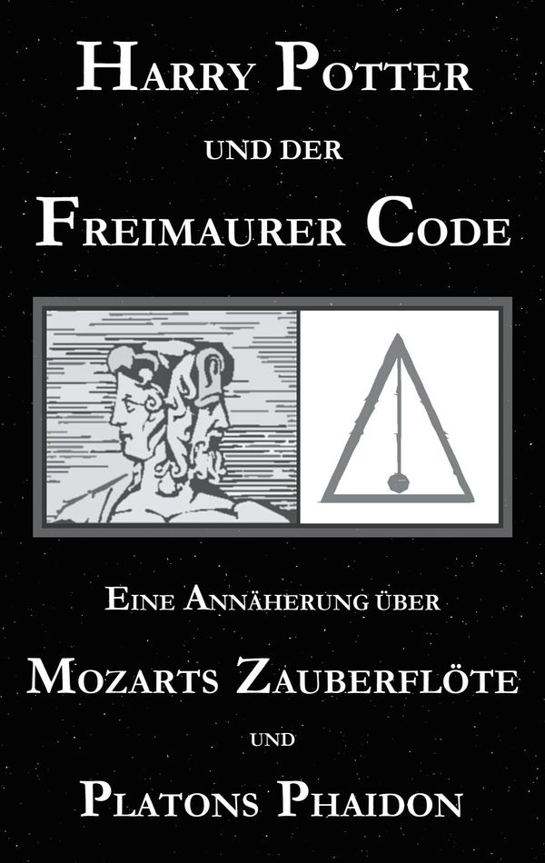 Harry Potter und der Freimaurer-Code. Eine Annäherung über Mozarts ...