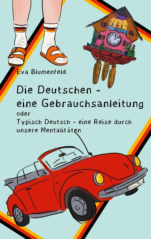 Die Deutschen - eine Gebrauchsanleitung - Eva Blumenfeld (Buch)