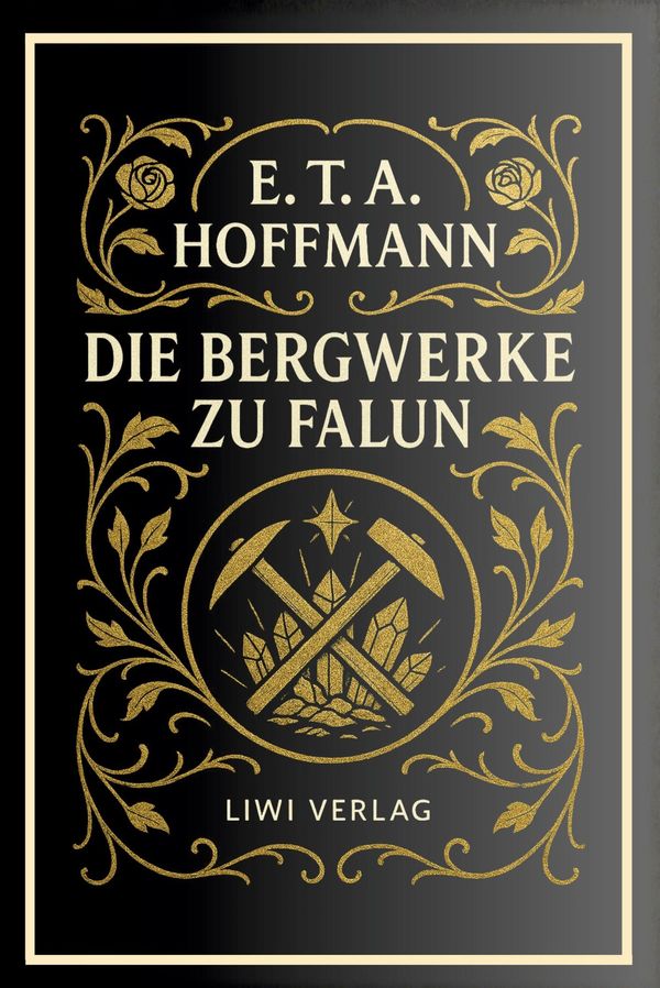 E. T. A. Hoffmann: Die Bergwerke zu Falun. Vollständige Neuausgabe