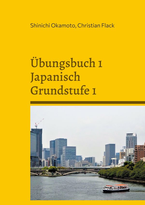 Übungsbuch 1 Japanisch Grundstufe 1 - Shinichi Okamoto (Buch)