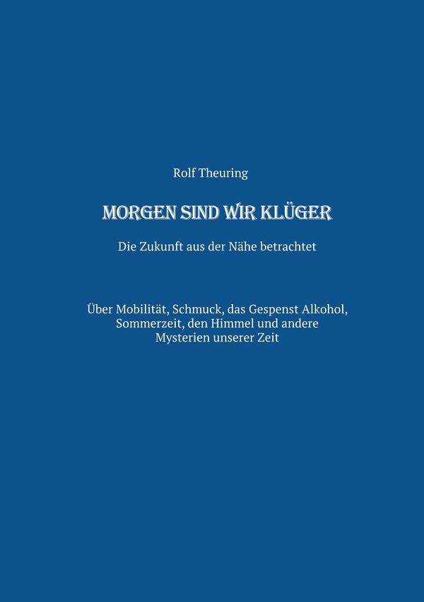 Morgen sind wir klüger - Rolf Theuring (Buch)