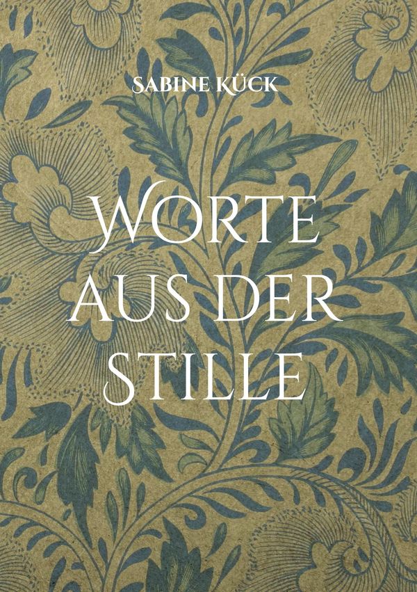 Worte aus der Stille - Sabine Kück (Buch)