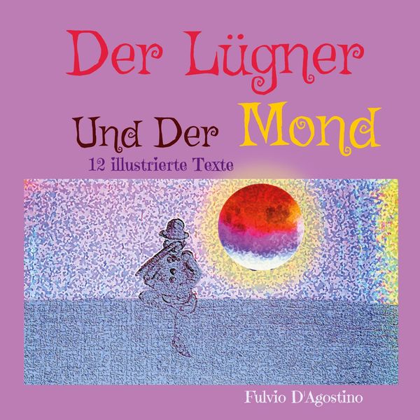 Der Lügner Und Der Mond - Fulvio DAgostino (Buch)