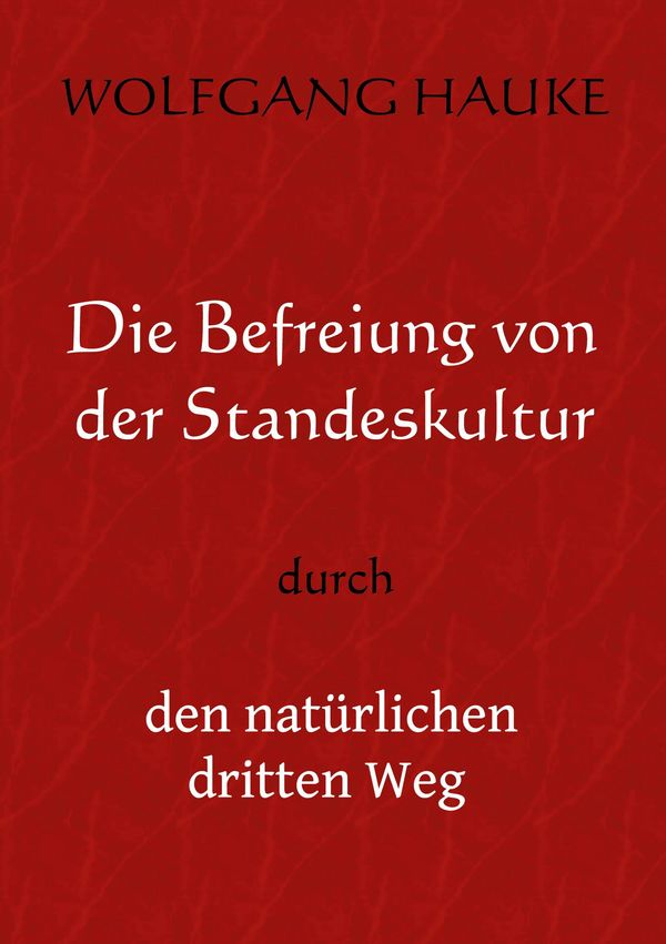 Die Befreiung von der Standeskultur - Wolfgang Hauke (Buch)