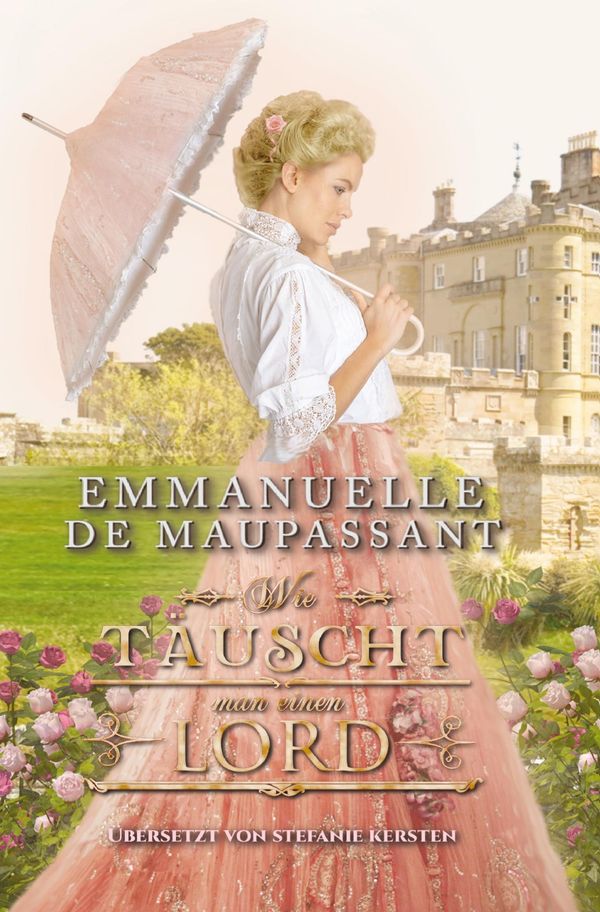 Wie täuscht man einen Lord - Emmanuelle de Maupassant (Buch)