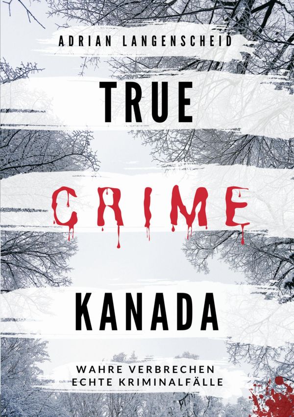 True Crime Kanada - Adrian Langenscheid (Buch)