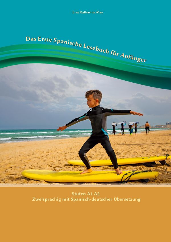 Das Erste Spanische Lesebuch für Anfänger - Lisa Katharina May (Buch)