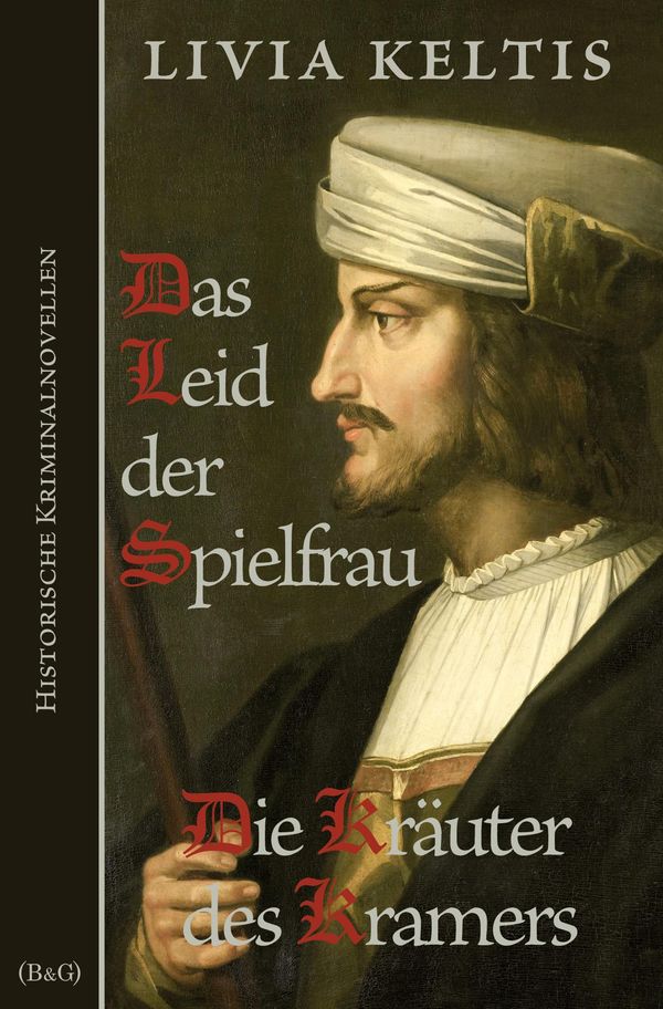 Das Leid der Spielfrau / Die Kräuter des Kramers - Livia Keltis (Buch)