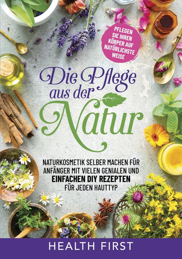 Die Pflege Aus Der Natur - Health First (Buch)