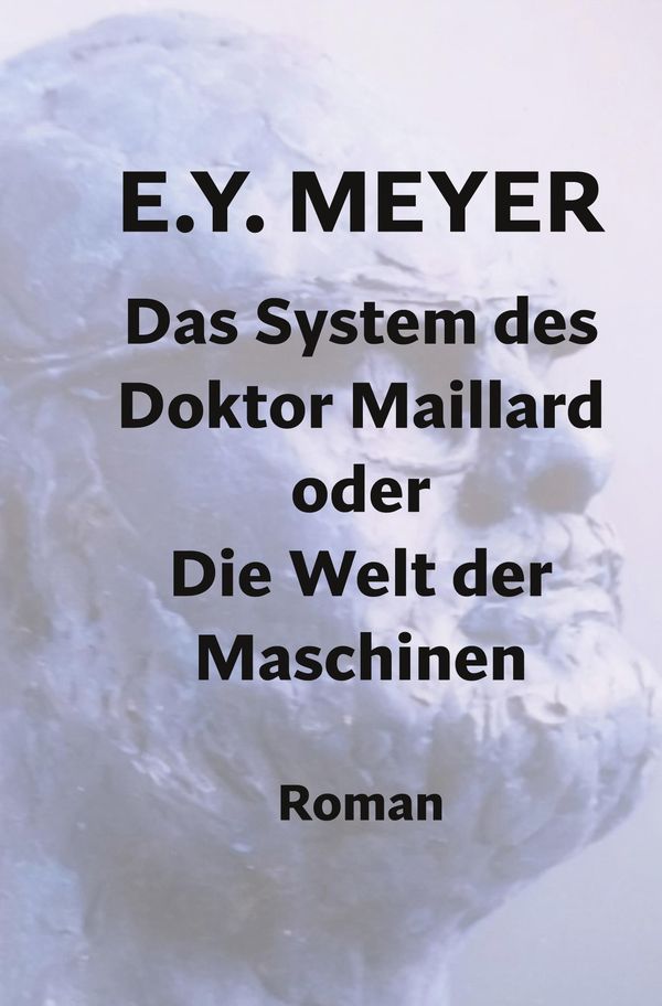 Das System des Doktor Maillard oder Die Welt der Maschinen (Buch)