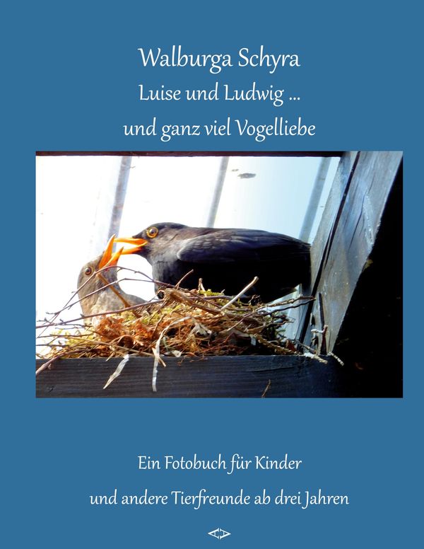 Luise und Ludwig ... und ganz viel Vogelliebe - Walburga Schyra (Buch)