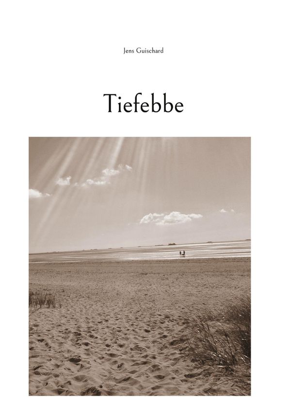 Tiefebbe - Jens Guischard (Buch)