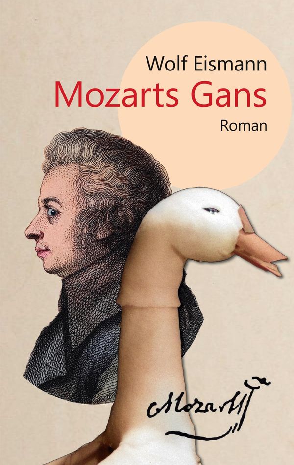 Mozarts Gans - Wolf Eismann (Buch)