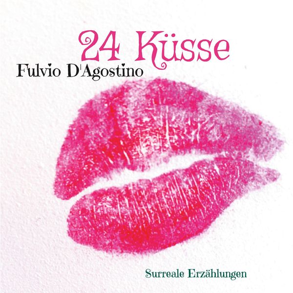 24 Küsse - Fulvio DAgostino (Buch)