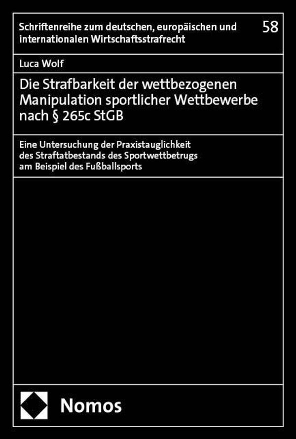 Die Strafbarkeit der wettbezogenen Manipulation sportlicher Wettbew...