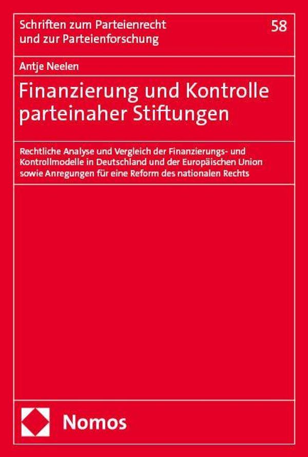 Finanzierung und Kontrolle parteinaher Stiftungen - Antje Neelen