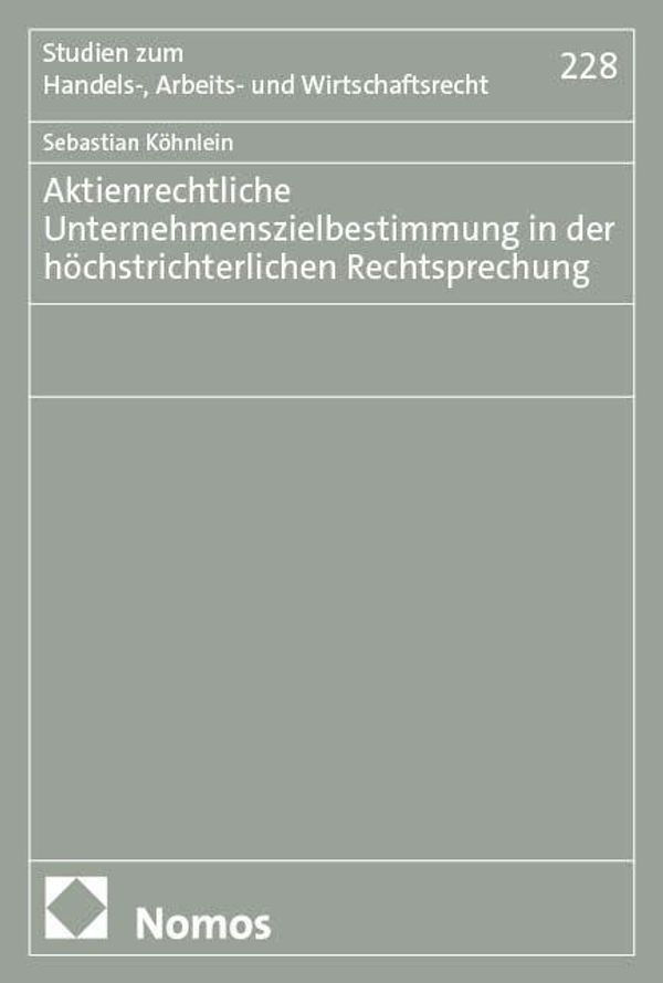 Aktienrechtliche Unternehmenszielbestimmung in der höchstrichterlic...